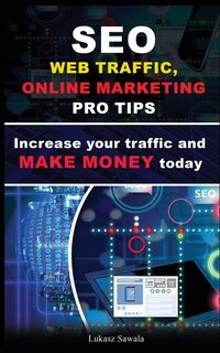 Front cover_Seo, Social Media Strategies, Google Analytics Increase Your Traffic And Make Money Online Today