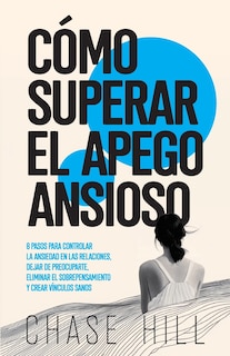 Front cover_Cómo superar el apego ansioso