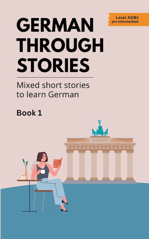 Front cover_German Through Stories - Mixed Short Stories to Learn German - Book 1
