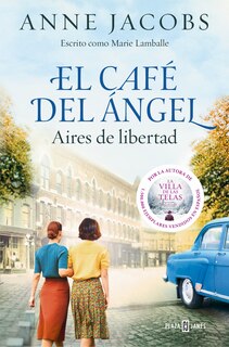 Couverture_El café del ángel. Aires de libertad / The Angel's Café. Airs of Freedom