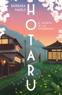 Couverture_Hotaru. El secreto de las luciérnagas / Hotaru: The Secret of the Fireflies
