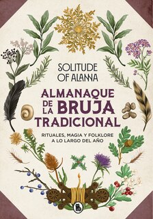 Front cover_Almanaque de la bruja tradicional: Rituales, magia y folklore a lo largo del año  / Traditional Witch's Almanac: Rituals, magic and folklore throughout the yea