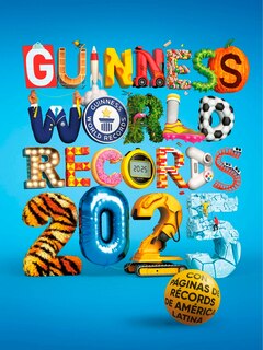 Front cover_Guinness World Records 2025: Con Récords de América Latina (Edición Latinoamericana) / Gwr 2025: Featuring Latin American Records (Latin American Edition)
