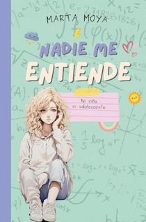 Nadie me entiende: Ni niña, ni adolescente