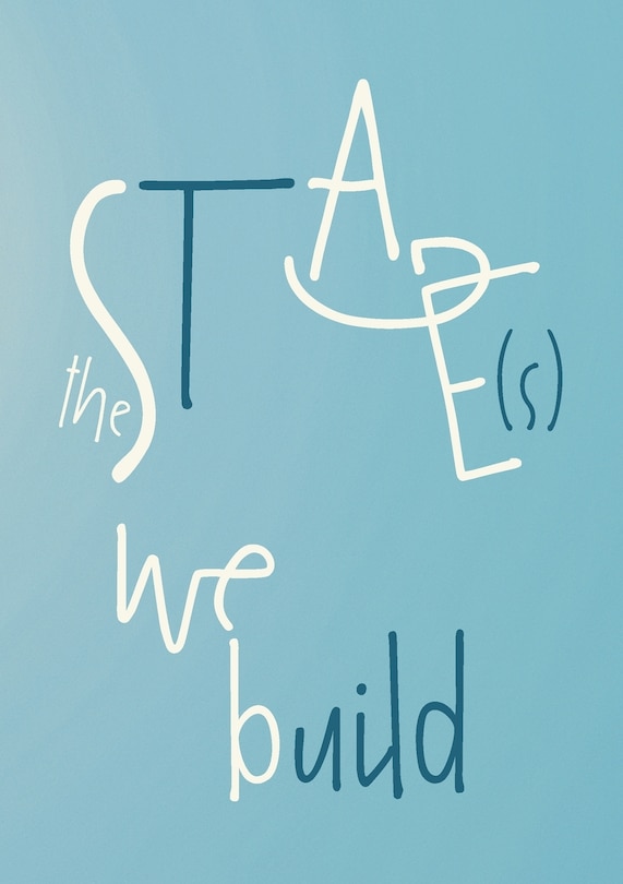 Front cover_The Stage(s) We Build