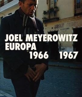 Front cover_Joel Meyerowitz: Europa 1966-1967