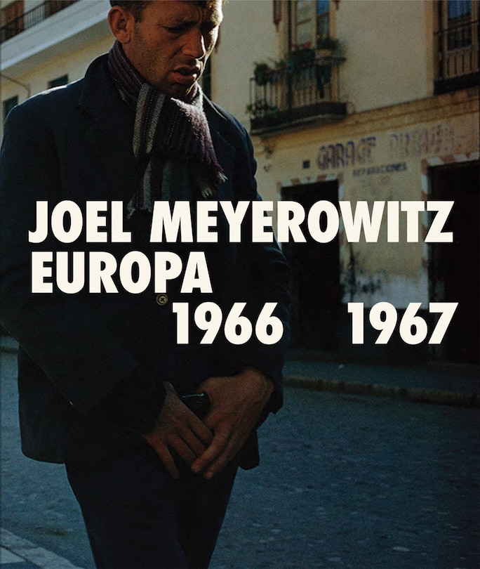Front cover_Joel Meyerowitz: Europa 1966-1967