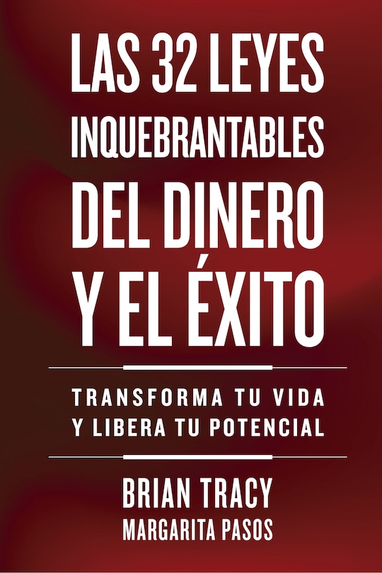 Front cover_32 Leyes Inquebrantables del Dinero y el Éxito (The 32 Unbreakable Laws of Money and Success Spanish Edition)