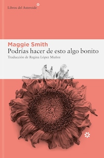 Couverture_Podrías Hacer de Esto Algo Bonito