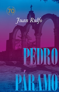 Front cover_Pedro P�ramo: Edici�n conmemorativa 70 a�os