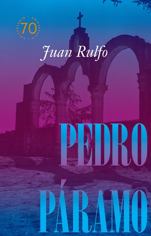 Front cover_Pedro P�ramo: Edici�n conmemorativa 70 a�os