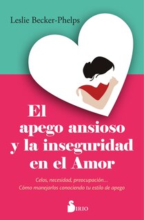 Front cover_Apego Ansioso Y La Inseguridad En El Amor, El
