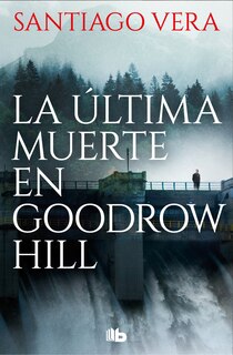 Couverture_La última muerte en Goodrow Hill/ Goodrow Hill's Last Death