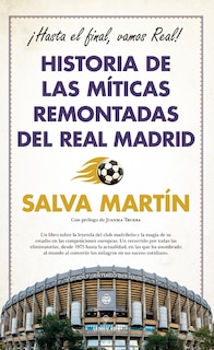 Front cover_Historia de Las Míticas Remontadas del Real Madrid