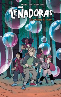 Front cover_Leñadoras. Las pasajeras del tiempo / Lumberjanes. Time After Crime