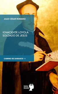 Couverture_Ignacio de Loyola, soldado de Jesús