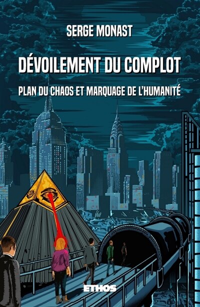 Dévoilement du Complot: Plan du chaos et marquage de l'humanité