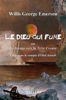 Front cover_Le Dieu qui fume ou Le Voyage vers la Terre Creuse