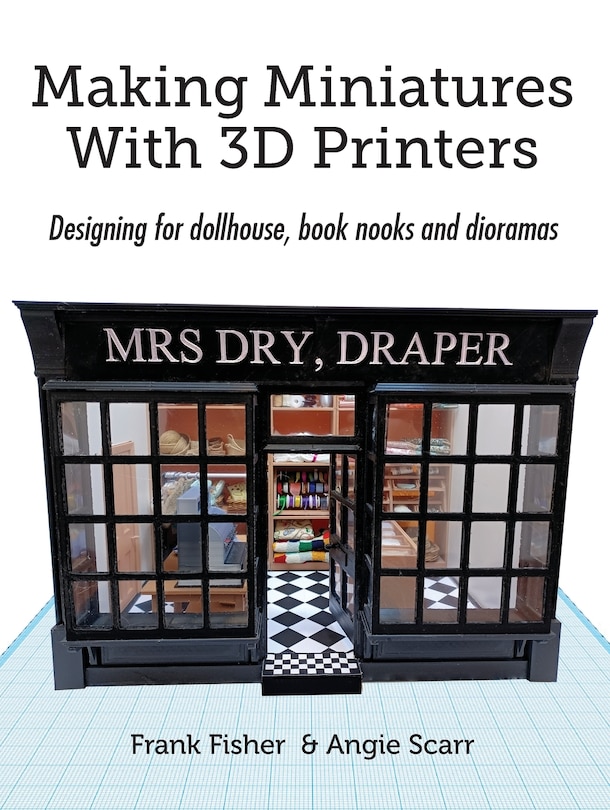 Front cover_Making Miniatures With 3D Printers