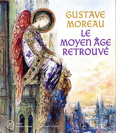 Front cover_Gustave Moreau, le Moyen Age retrouvé