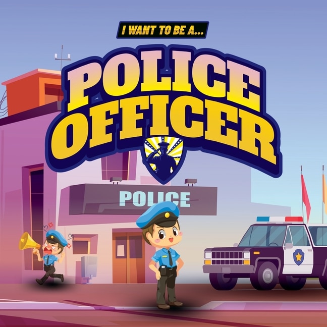 Couverture_I Want to Be a Police Officer