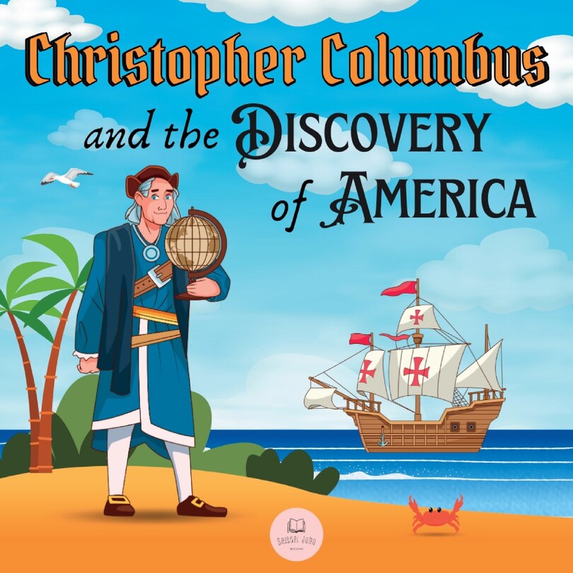 Front cover_Christopher Columbus and the Discovery of America Explained for Children