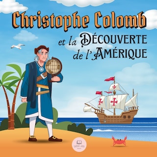 Front cover_Christophe Colomb et la Découverte de l'Amérique Expliquée aux Enfants