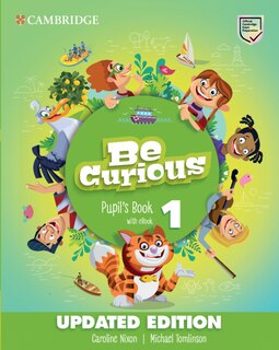 Front cover_Be Curious Level 1 Pupil's Book with eBook Updated