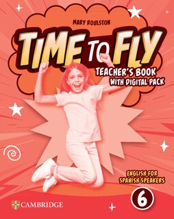 Front cover_Time to Fly Level 6 Teacher's Book with Digital Pack English for Spanish Speakers