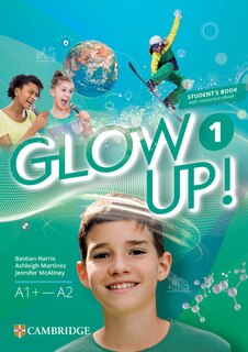 Couverture_Glow Up! Level 1 Student's Book with Interactive eBook English for Spanish Speakers