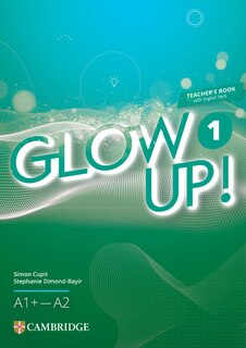 Front cover_Glow Up! Level 1 Teacher's Book with Digital Pack English for Spanish Speakers
