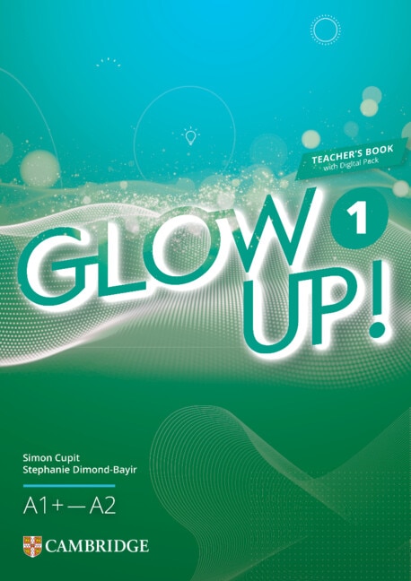 Front cover_Glow Up! Level 1 Teacher's Book with Digital Pack English for Spanish Speakers
