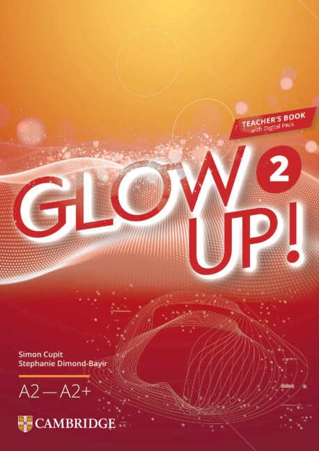 Front cover_Glow Up! Level 2 Teacher's Book with Digital Pack English for Spanish Speakers