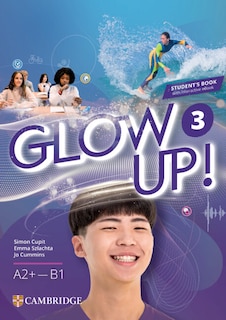 Front cover_Glow Up! Level 3 Student's Book with Interactive eBook English for Spanish Speakers
