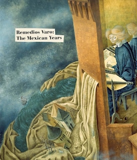 Front cover_Remedios Varo: The Mexican Years