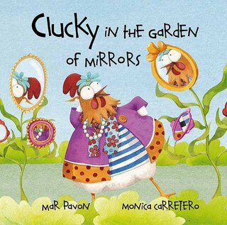 Front cover_Clucky In The Garden Of Mirrors