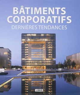 Front cover_B&acirc;timents corporatifs, derni&egrave;res tendances