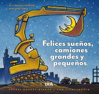 Couverture_Felices Sueños, Camiones Grandes Y Pequeños / Goodnight, Goodnight Construction Site