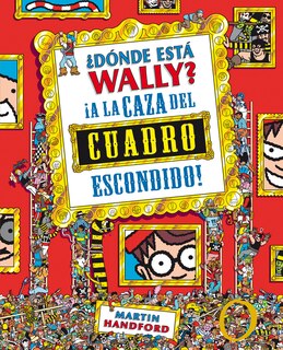 Front cover_¿dónde Está Wally?: A La Caza Del Cuadro Escondido / Where's Waldo?: The Great Picture Huntpicture Hunt