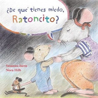 Couverture_¿De qué tienes miedo ratoncito? (What Are You Scared of, Little Mouse?)