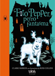 Couverture_Fito Pepper, Perro Fantasma / Knitbone Pepper Ghost Dog
