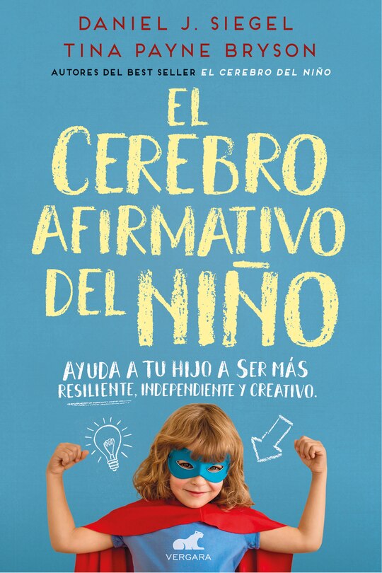Front cover_El cerebro afirmativo del niño: Ayuda a tu hijo a ser más resiliente, autónomo y  creativo / The Yes Brain
