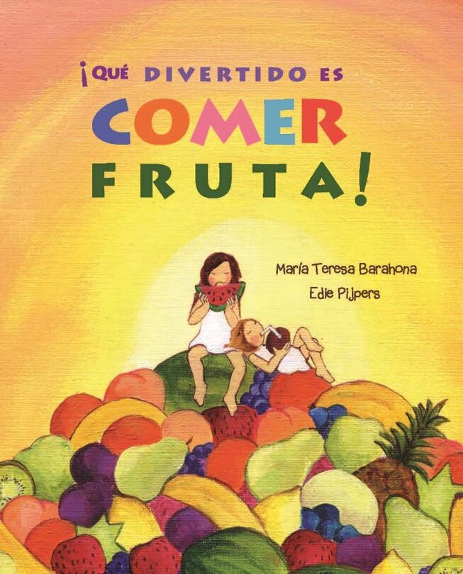 Front cover_¡Qué divertido es comer fruta! (Fun & Fruit)