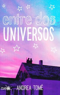 Entre DOS Universos