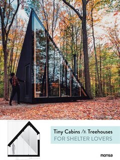 Front cover_Tiny Cabins & Treehouses For Shelter Lovers