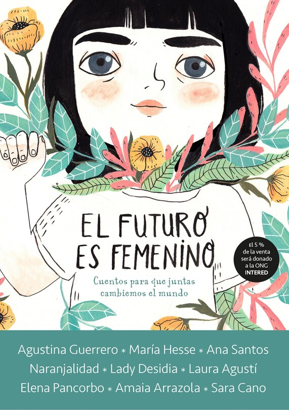 Front cover_El Futuro Es Femenino: Cuentos Para Que Juntas Cambiemos El Mundo / The Future Is Female