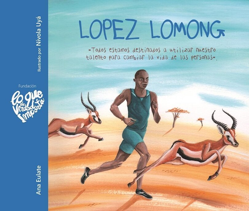 Front cover_Lopez Lomong - Todos estamos destinados a utilizar nuestro talento para cambiar la vida de las personas (Lopez Lomong - We Are All Destined to Use Our Talent to Change People's Lives)