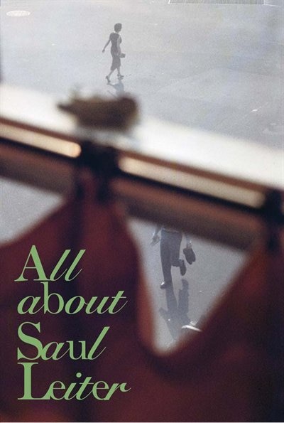 Front cover_Saul Leiter: All about Saul Leiter