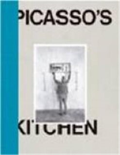 Front cover_Pablo Picasso: Picasso's Kitchen
