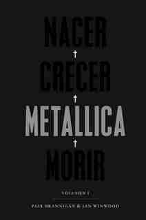 Nacer . Crecer . Metallica . Morir by Paul Brannigan